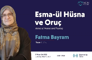 NUN Aile Akademisi | Fatma Bayram ile Esma-ül Hüsna ve Oruç